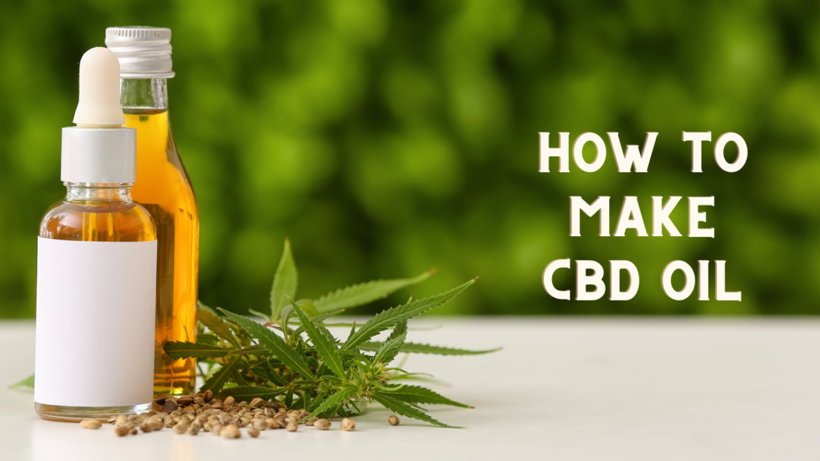 How To Make CBD Oil
